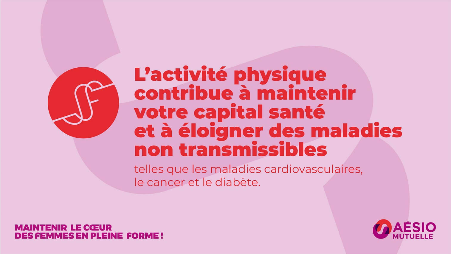 L'activité physique contribue à maintenir son capital santé et éloigne les maladies non transmissibles (maladies cardiovasculaires, cancer, diabète)